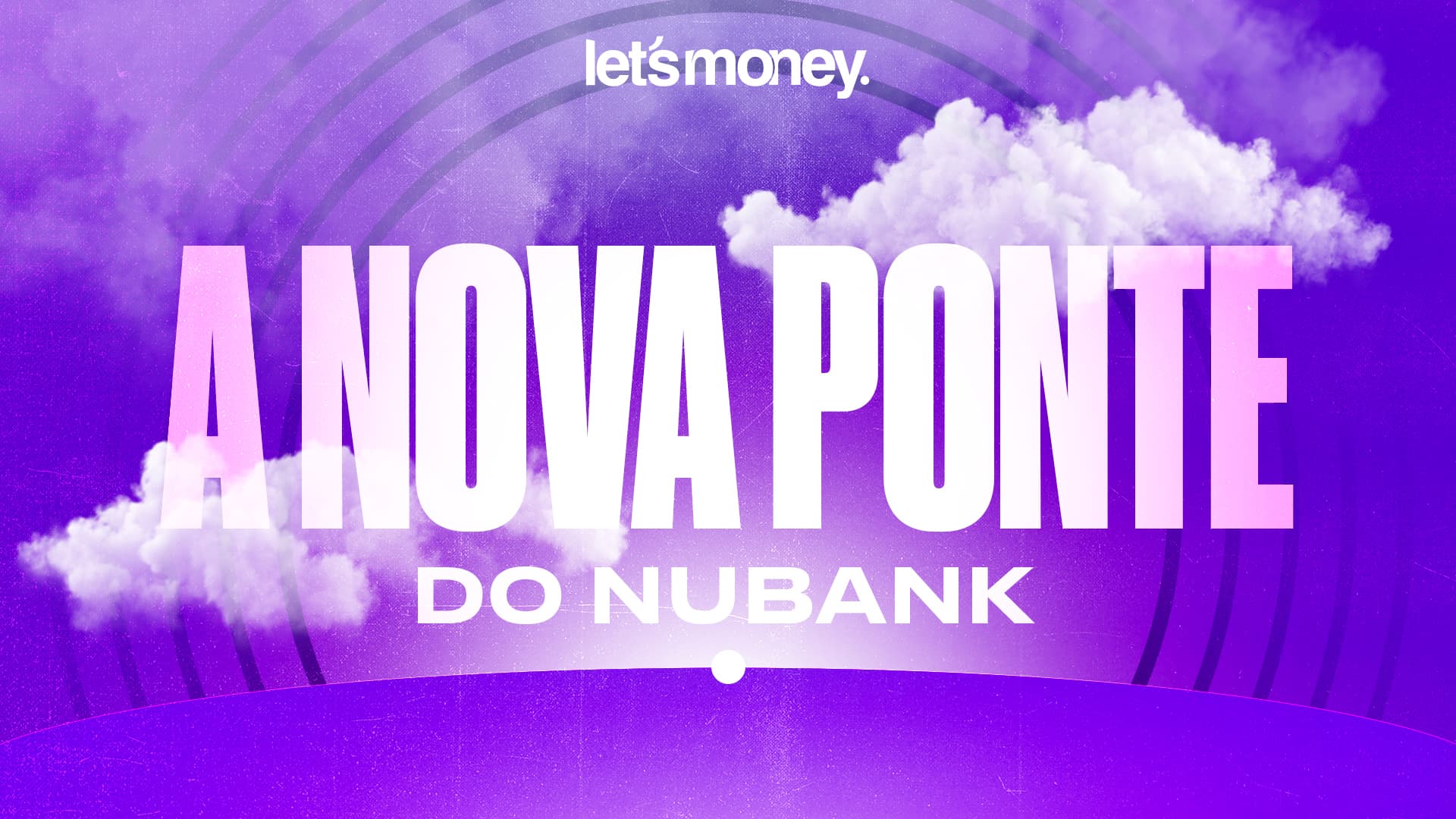 A nova ponte do Nubank