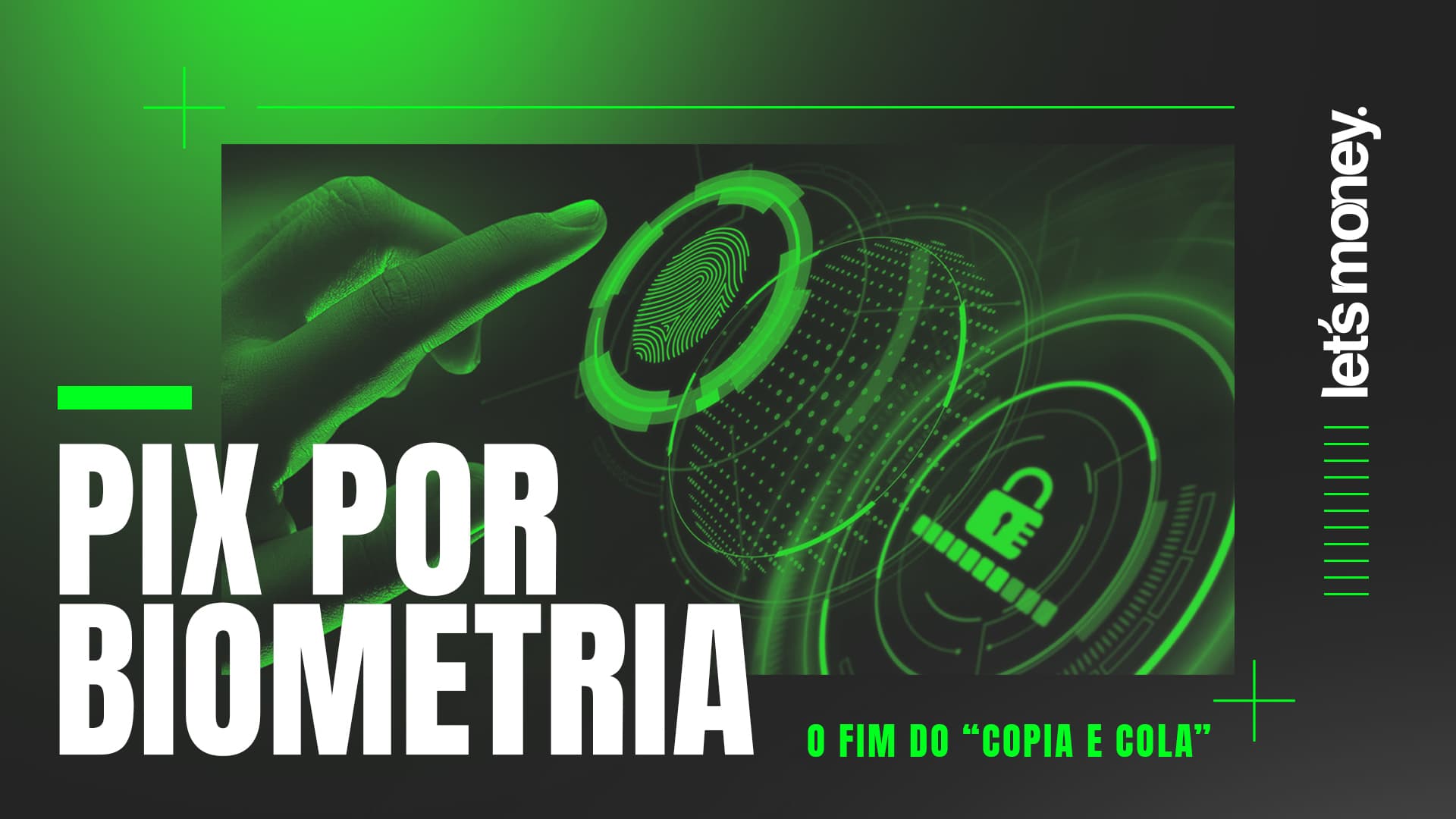 Pix Biometria: o fim do “copia e cola”